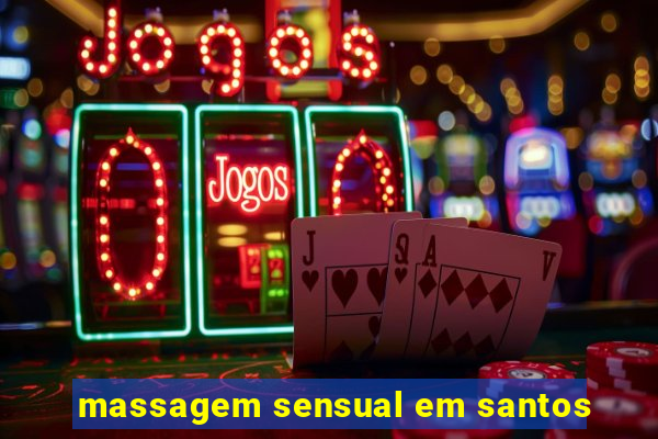 massagem sensual em santos